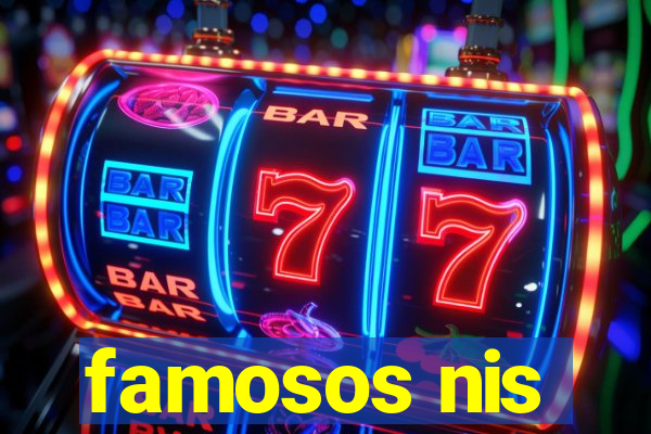 famosos nis